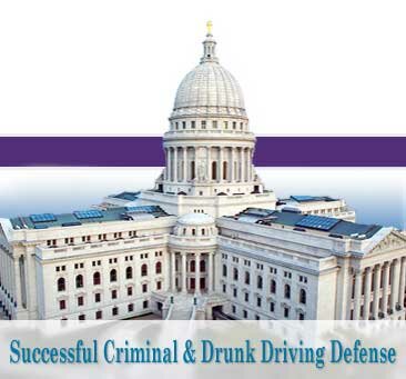 Successful Criminal & Drunk Driving Defense Wisconsin State Capitol Supreme Court Madison Wisconsin
